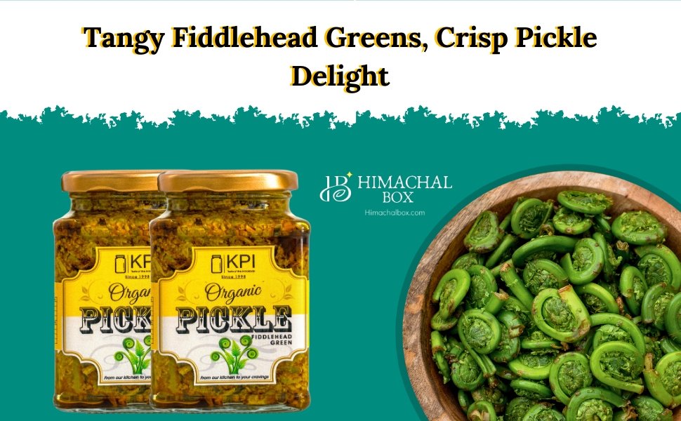 Homemade Organic Lingdi Fern Fiddlehead Pickle - Himachal Box - Order Online
